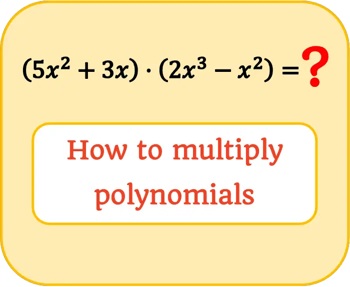 how-to-multiply-polynomials-by-monomials-and-polynomials